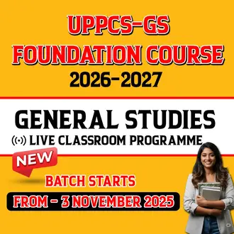 UPPCS-GENERAL STUDIES FOUNDATION COURSE 2026-2027